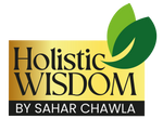 Holistic Wisdom by Sahar Chawla