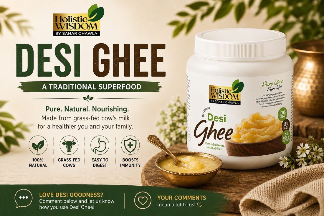Holistic Wisdom Desi Ghee – Pure, Natural &amp; Traditionally Crafted